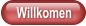 Willkomen